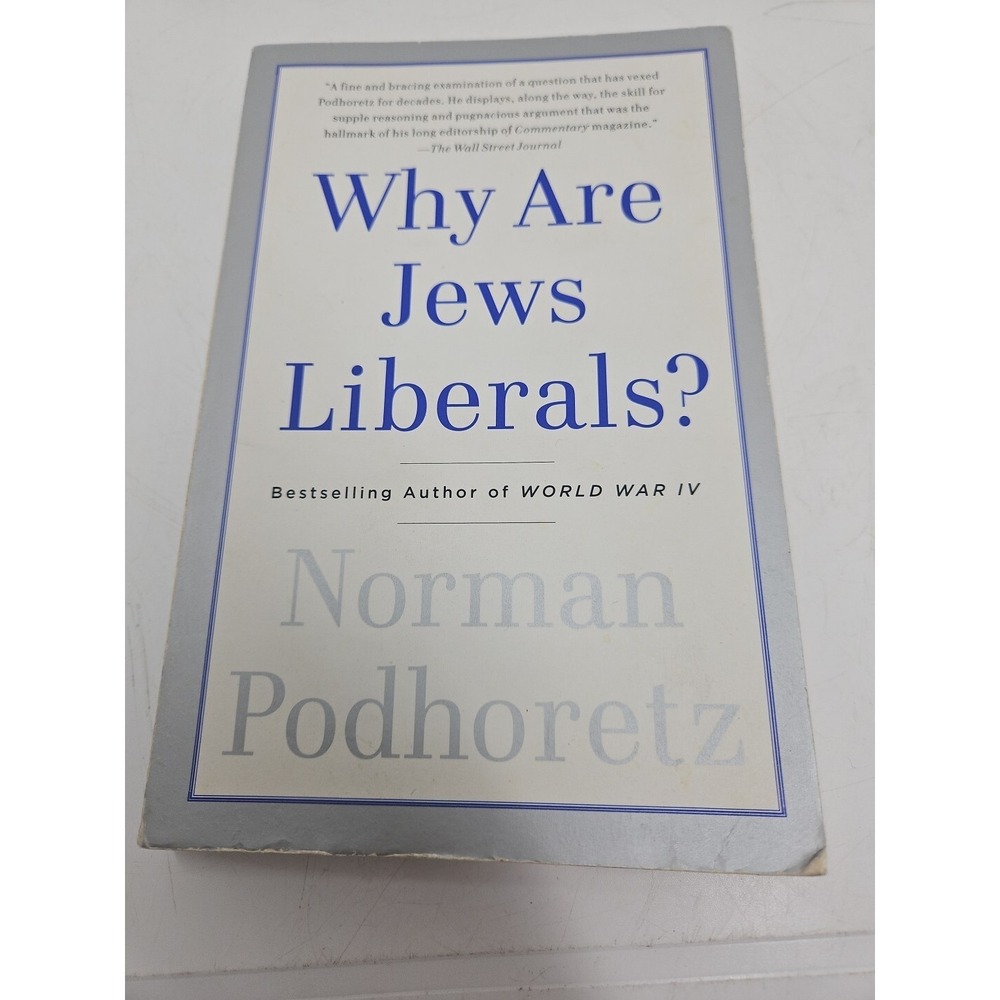 Why Are Jews Liberals? - Paperback By Podhoretz, Norman - GOOD
